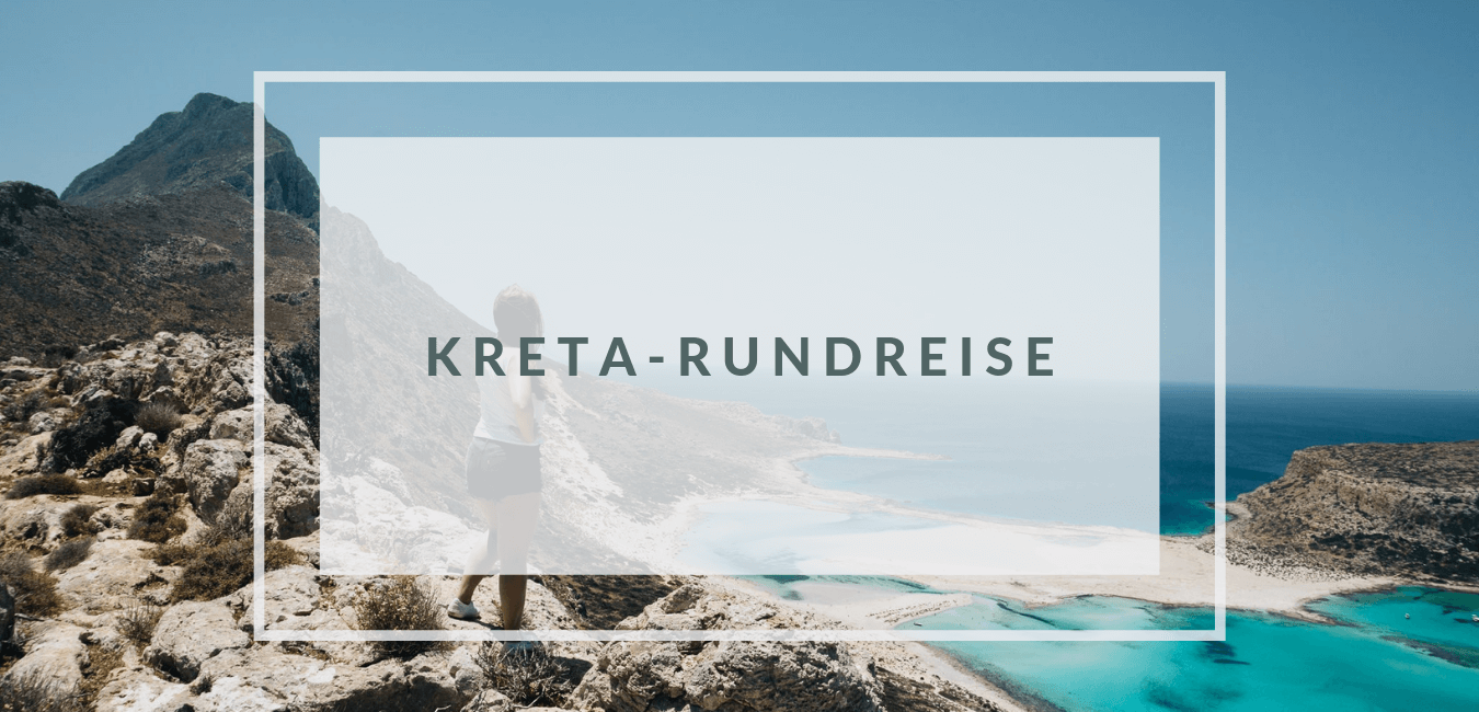 Kreta – Unterwegs im Norden, Westen & Süden