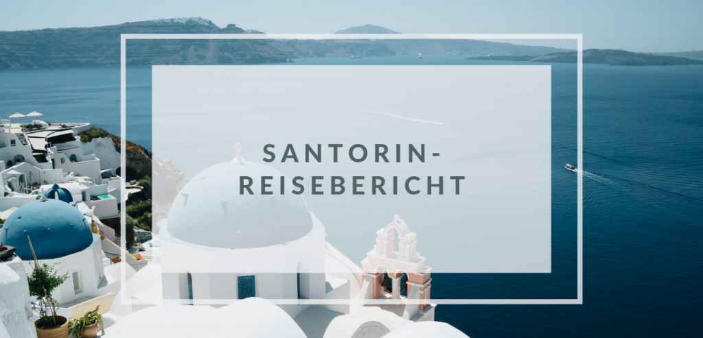 Reisebericht-Santorin-Guide-vonPlamenundBergen-Reiseblog